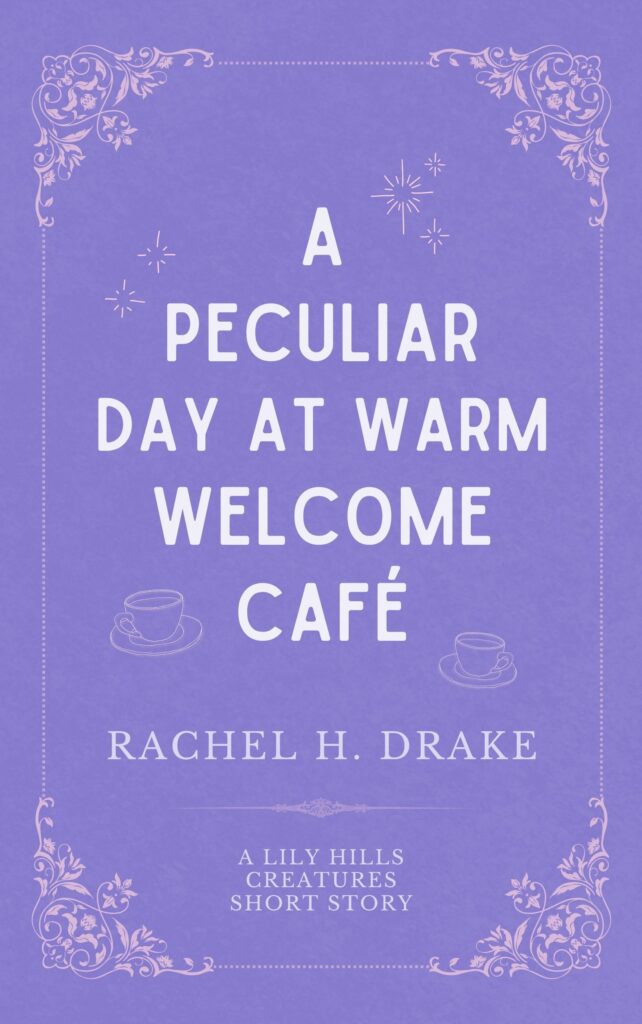 A Lily Hills Creatures Short Story - Purple cover with coffee cup icons reading A Peculiar Day at Warm Welcome Café
